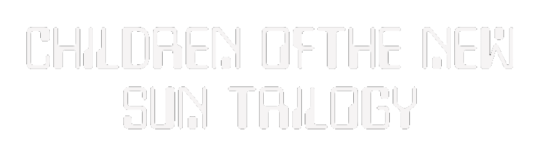 Children of the New Sun Trilogy